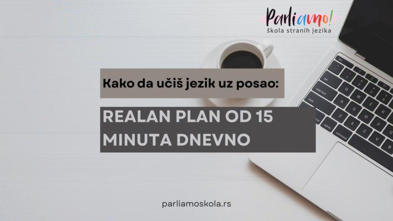 Kako da učiš jezik uz posao: Realan plan od 15 minuta dnevno italijanski za odrasle